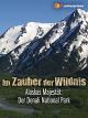 Im Zauber der Wildnis - Alaskas Majestät: der Denali Nationalpark