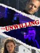 The Unwilling [OV]