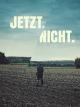Jetzt.Nicht.