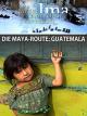 Die Maya-Route: Guatemala