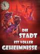 Die Stadt ist voller Geheimnisse