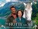 Die Hütte am SeeDie komplette 8-teilige Serie mit Pierre Brice und Gudrun Landgrebe