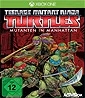 Teenage Mutant Ninja Turtles: Mutanten in Manhattan Teenage Mutant Ninja Turtles: Mutanten in Manhattan